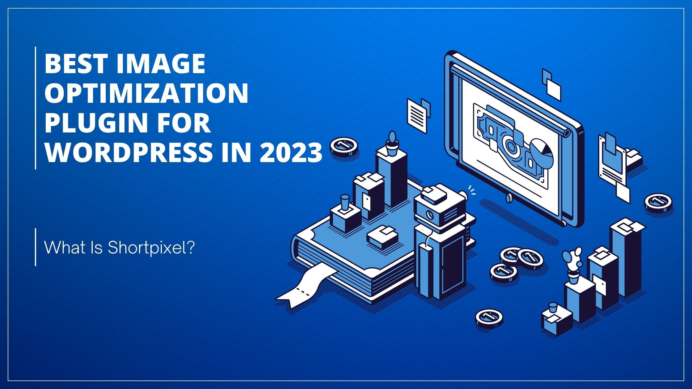 Best Image Optimization Plugin for WordPress in 2023