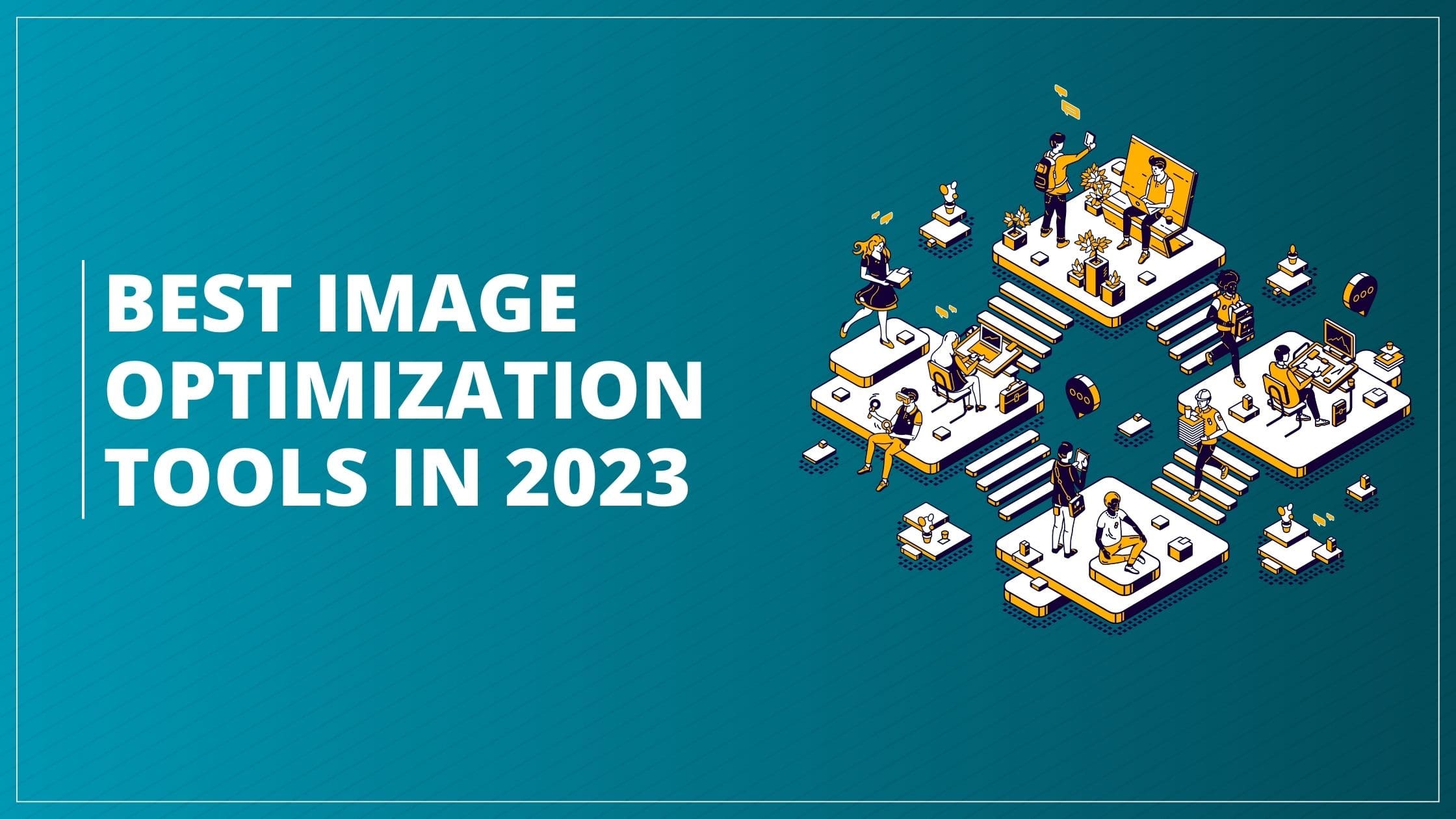 Best Image Optimization Tools in 2023