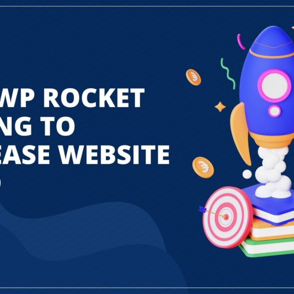 Best WP Rocket Setting To Increase Website Speed