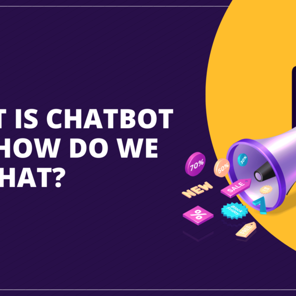 What Is Chatbot And How Do We Use That