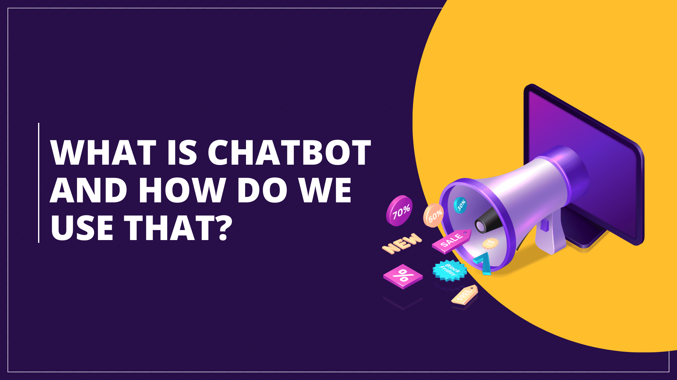 What Is Chatbot And How Do We Use That