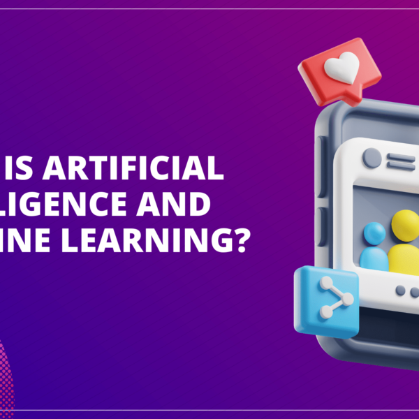 What is Artificial Intelligence And Machine Learning